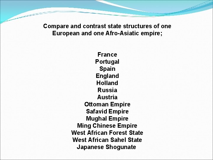 Compare and contrast state structures of one European and one Afro-Asiatic empire; France Portugal