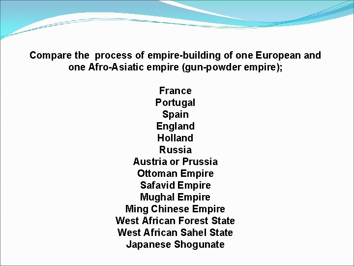 Compare the process of empire-building of one European and one Afro-Asiatic empire (gun-powder empire);