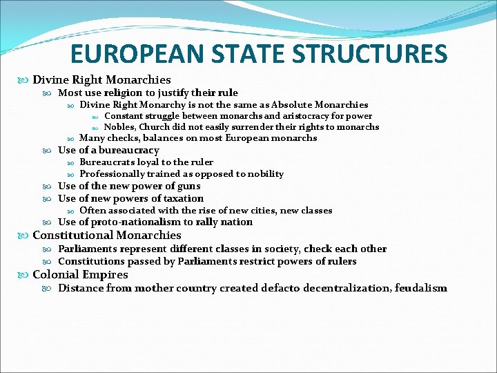 EUROPEAN STATE STRUCTURES Divine Right Monarchies Most use religion to justify their rule Divine