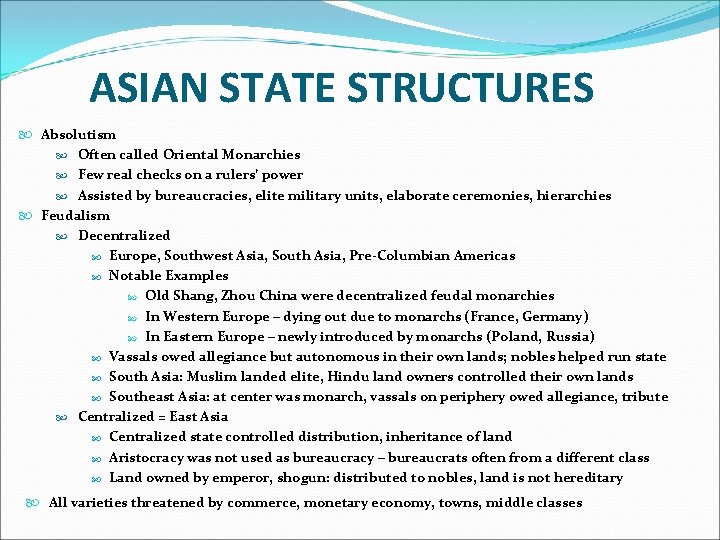 ASIAN STATE STRUCTURES Absolutism Often called Oriental Monarchies Few real checks on a rulers’