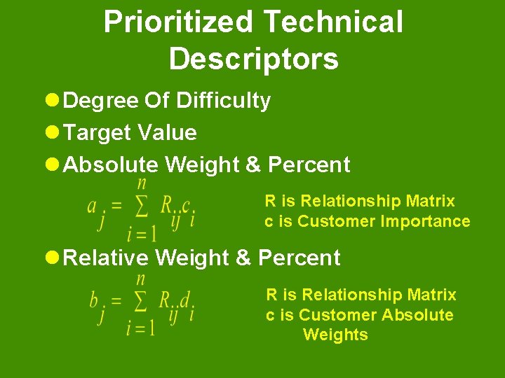 Prioritized Technical Descriptors l Degree Of Difficulty l Target Value l Absolute Weight &