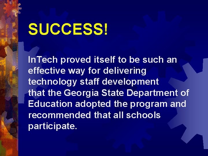 SUCCESS! In. Tech proved itself to be such an effective way for delivering technology