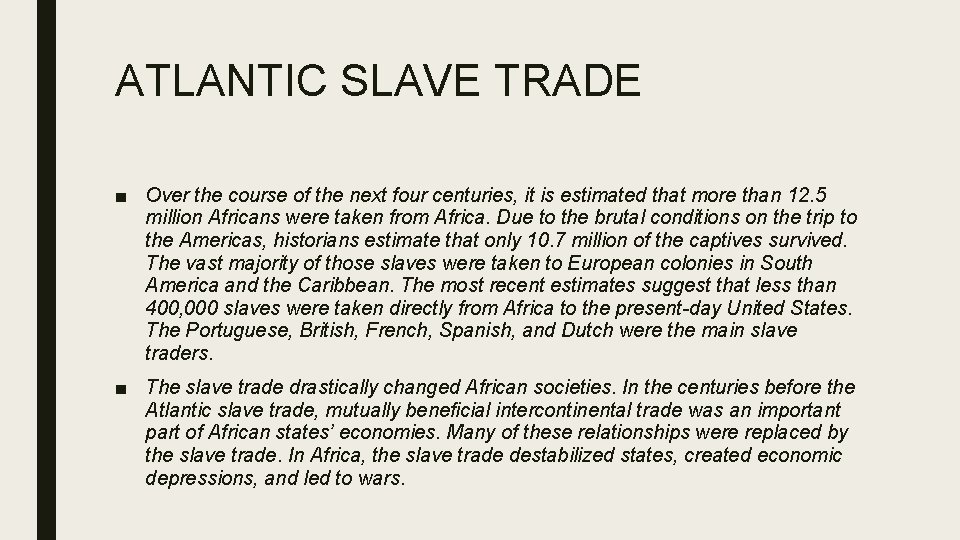 ATLANTIC SLAVE TRADE ■ Over the course of the next four centuries, it is