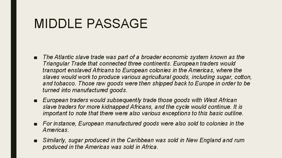 MIDDLE PASSAGE ■ The Atlantic slave trade was part of a broader economic system