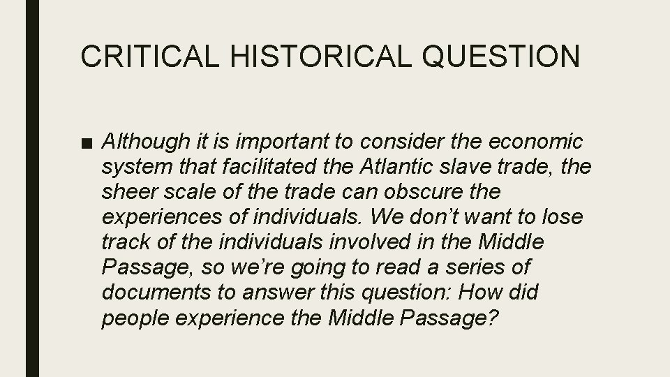 CRITICAL HISTORICAL QUESTION ■ Although it is important to consider the economic system that