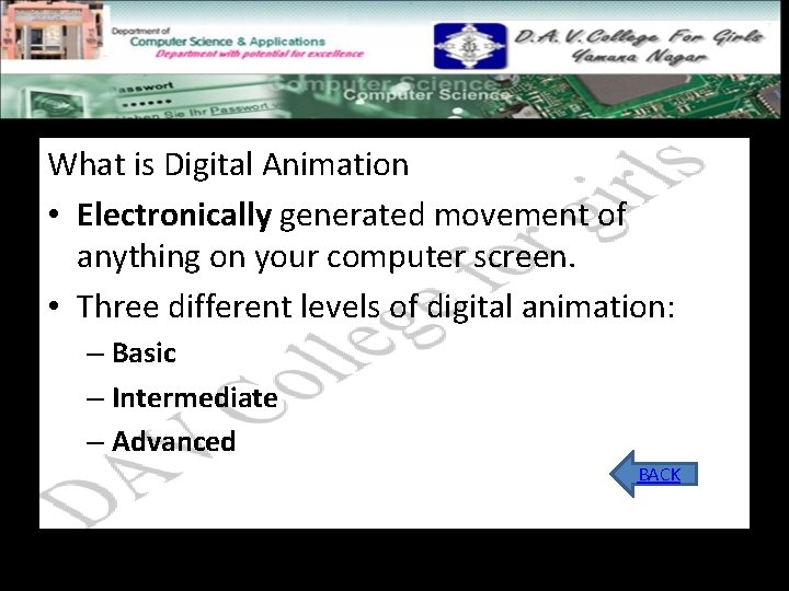 What is Digital Animation • Electronically generated movement of anything on your computer screen.