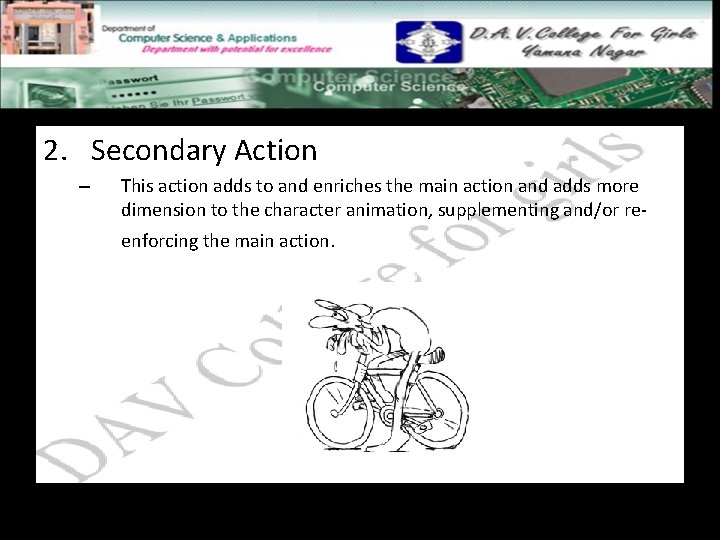 2. Secondary Action – This action adds to and enriches the main action and