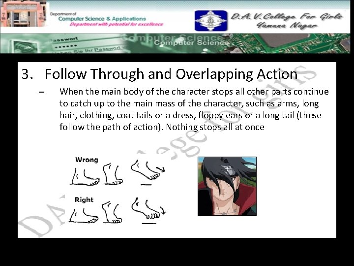3. Follow Through and Overlapping Action – When the main body of the character