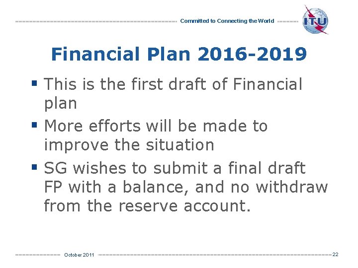Committed to Connecting the World Financial Plan 2016 -2019 § This is the first