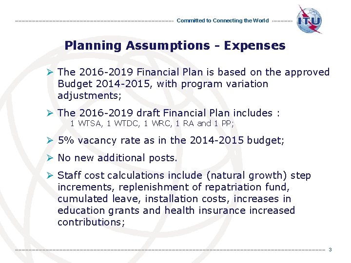 Committed to Connecting the World Planning Assumptions - Expenses Ø The 2016 -2019 Financial