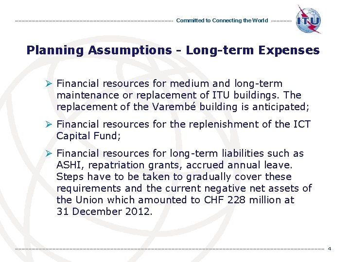 Committed to Connecting the World Planning Assumptions - Long-term Expenses Ø Financial resources for