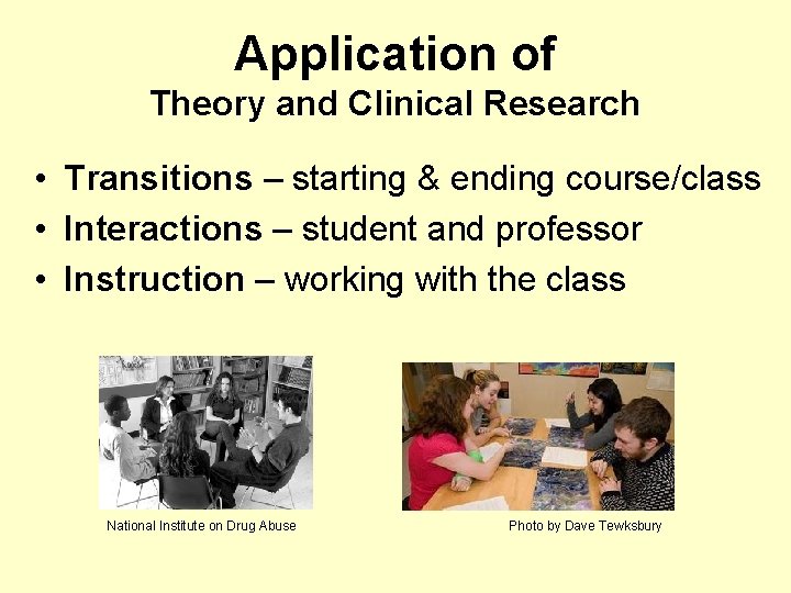 Application of Theory and Clinical Research • Transitions – starting & ending course/class •