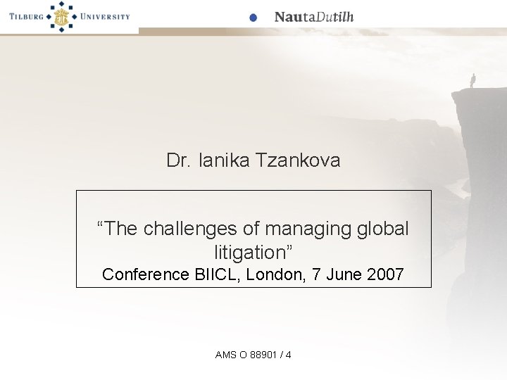 Dr. Ianika Tzankova “The challenges of managing global litigation” Conference BIICL, London, 7 June