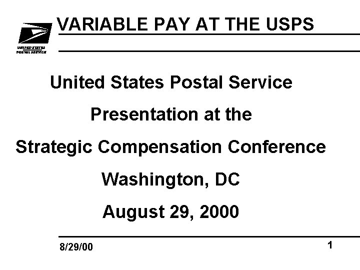 VARIABLE PAY AT THE USPS United States Postal Service Presentation at the Strategic Compensation