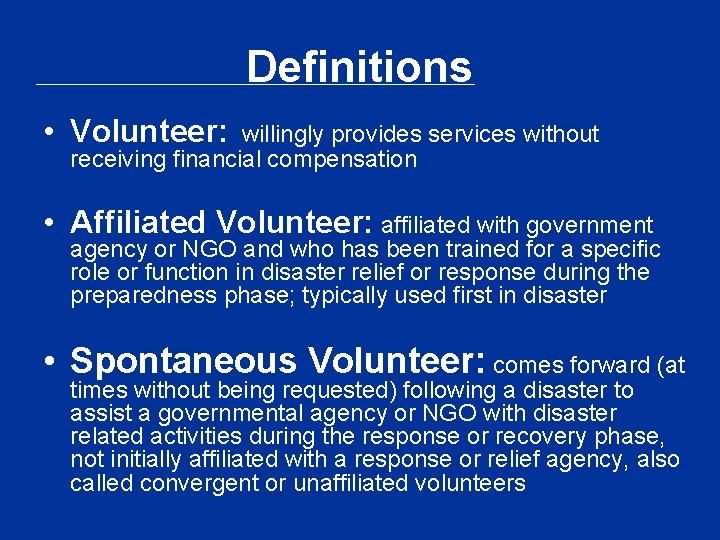 Definitions • Volunteer: willingly provides services without receiving financial compensation • Affiliated Volunteer: affiliated