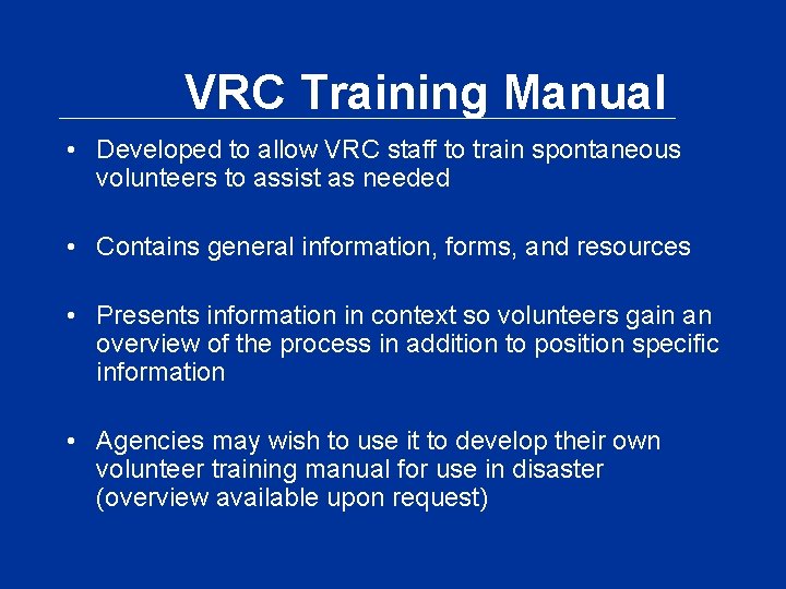 VRC Training Manual • Developed to allow VRC staff to train spontaneous volunteers to