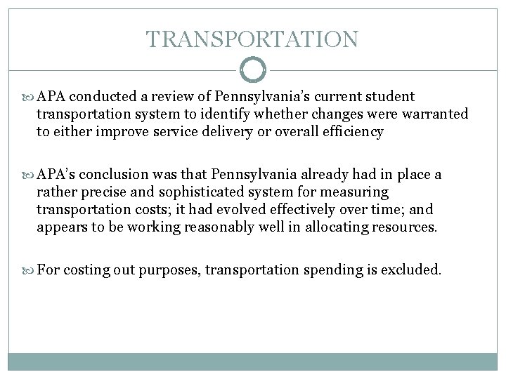 TRANSPORTATION APA conducted a review of Pennsylvania’s current student transportation system to identify whether