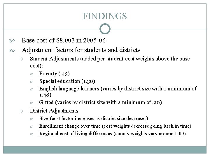 FINDINGS Base cost of $8, 003 in 2005 -06 Adjustment factors for students and