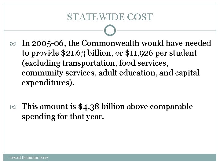 STATEWIDE COST In 2005 -06, the Commonwealth would have needed to provide $21. 63