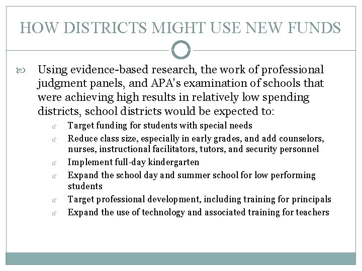 HOW DISTRICTS MIGHT USE NEW FUNDS Using evidence-based research, the work of professional judgment