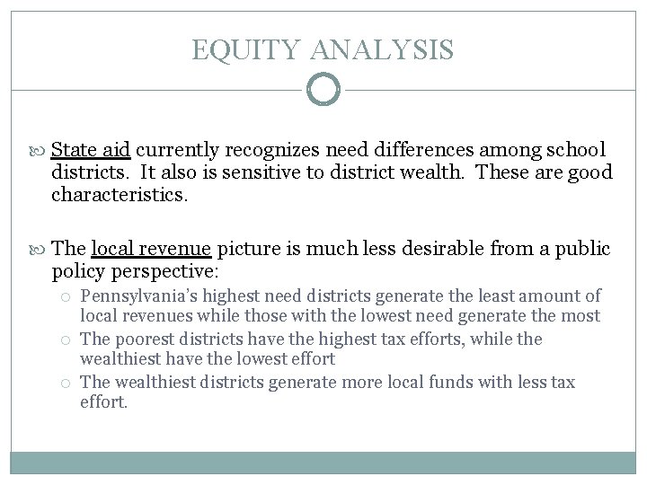 EQUITY ANALYSIS State aid currently recognizes need differences among school districts. It also is