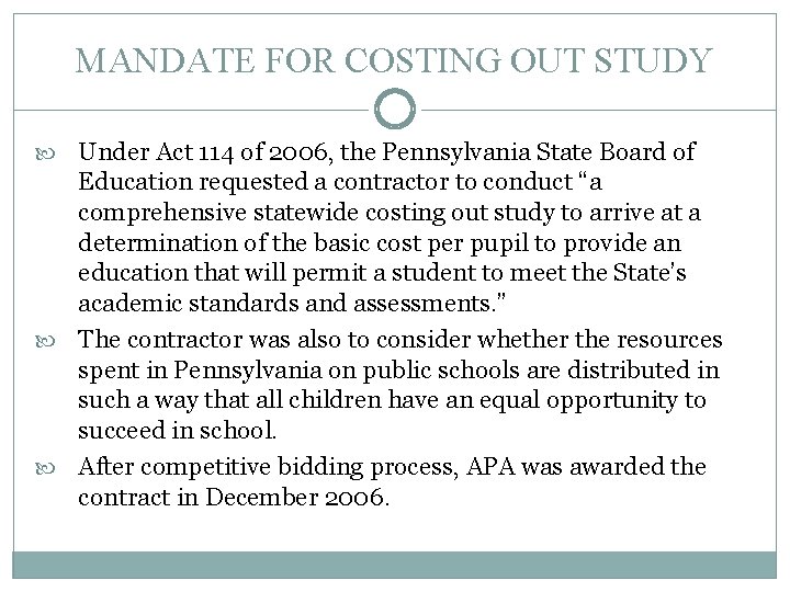 MANDATE FOR COSTING OUT STUDY Under Act 114 of 2006, the Pennsylvania State Board