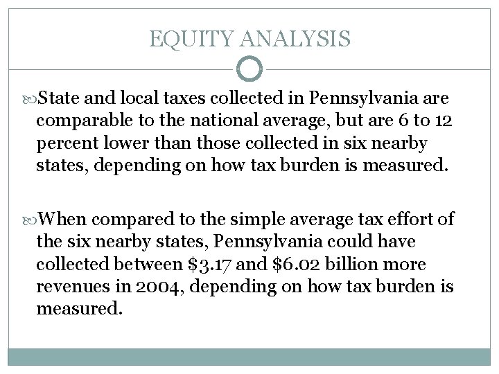 EQUITY ANALYSIS State and local taxes collected in Pennsylvania are comparable to the national