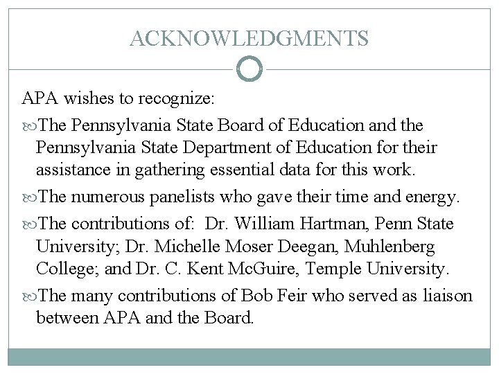 ACKNOWLEDGMENTS APA wishes to recognize: The Pennsylvania State Board of Education and the Pennsylvania