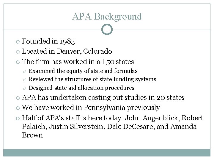 APA Background Founded in 1983 Located in Denver, Colorado The firm has worked in