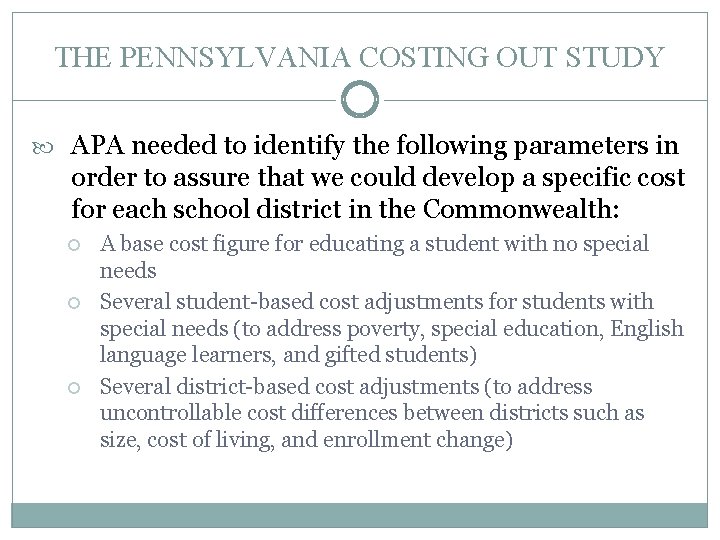 THE PENNSYLVANIA COSTING OUT STUDY APA needed to identify the following parameters in order