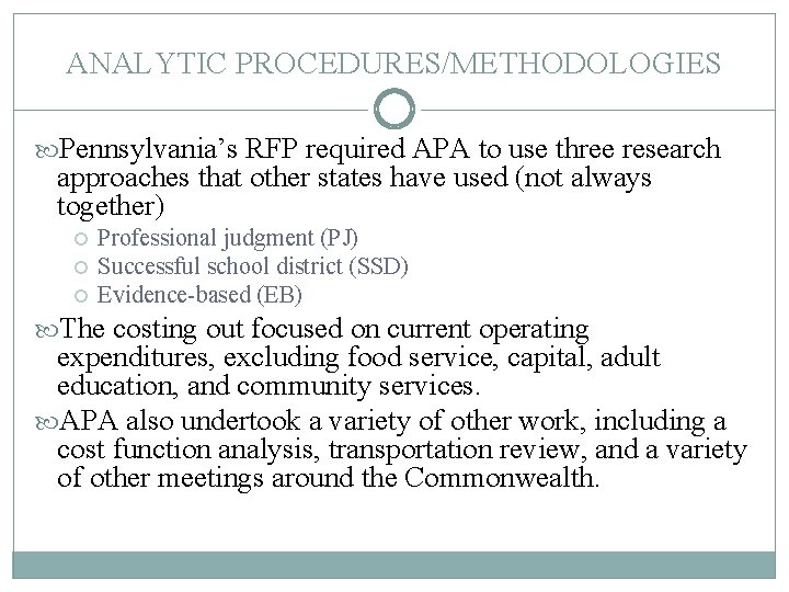 ANALYTIC PROCEDURES/METHODOLOGIES Pennsylvania’s RFP required APA to use three research approaches that other states