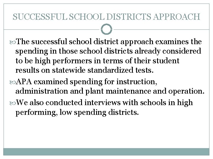 SUCCESSFUL SCHOOL DISTRICTS APPROACH The successful school district approach examines the spending in those