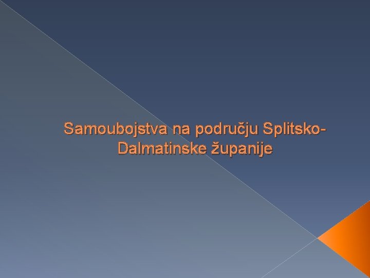 Samoubojstva na području Splitsko. Dalmatinske županije 