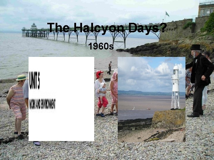 The Halcyon Days? 1960 s 