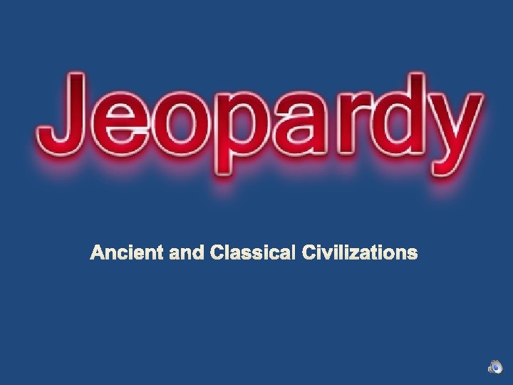 Ancient and Classical Civilizations 