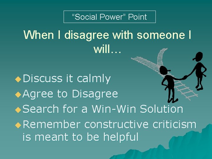 “Social Power” Point When I disagree with someone I will… u Discuss it calmly