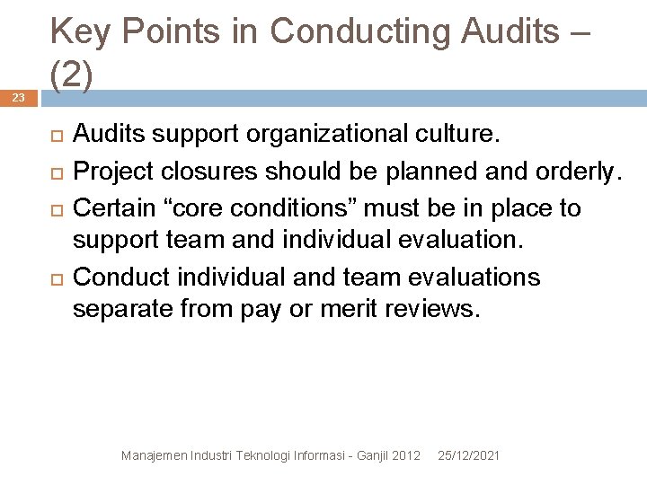 23 Key Points in Conducting Audits – (2) Audits support organizational culture. Project closures