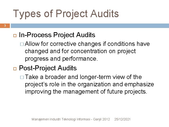 Types of Project Audits 3 In-Process Project Audits � Allow for corrective changes if