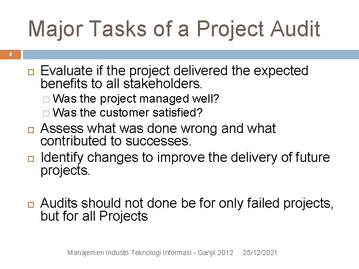 Major Tasks of a Project Audit 4 Evaluate if the project delivered the expected