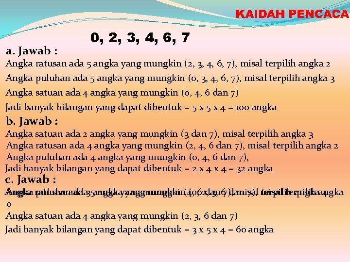 a. Jawab : 0, 2, 3, 4, 6, 7 Angka ratusan ada 5 angka