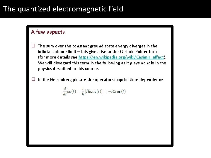 The quantized electromagnetic field A few aspects q The sum over the constant ground