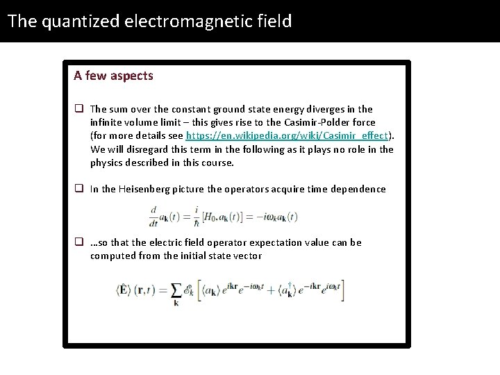The quantized electromagnetic field A few aspects q The sum over the constant ground