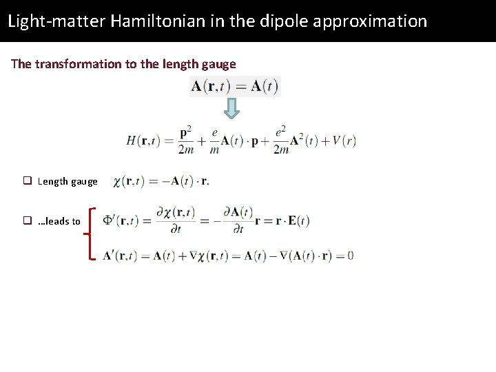 Light-matter Hamiltonian in the dipole approximation The transformation to the length gauge q Length