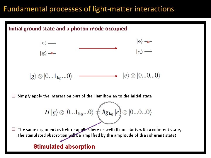 Fundamental processes of light-matter interactions Initial ground state and a photon mode occupied q
