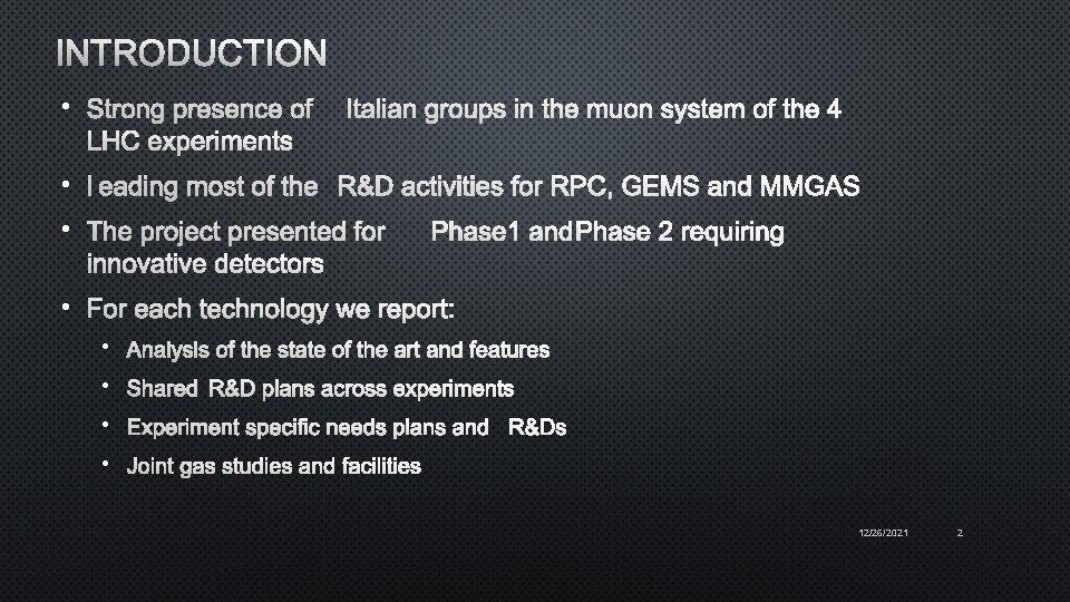 INTRODUCTION • STRONG PRESENCE OF ITALIAN GROUPS IN THE MUON SYSTEM OF THE 4