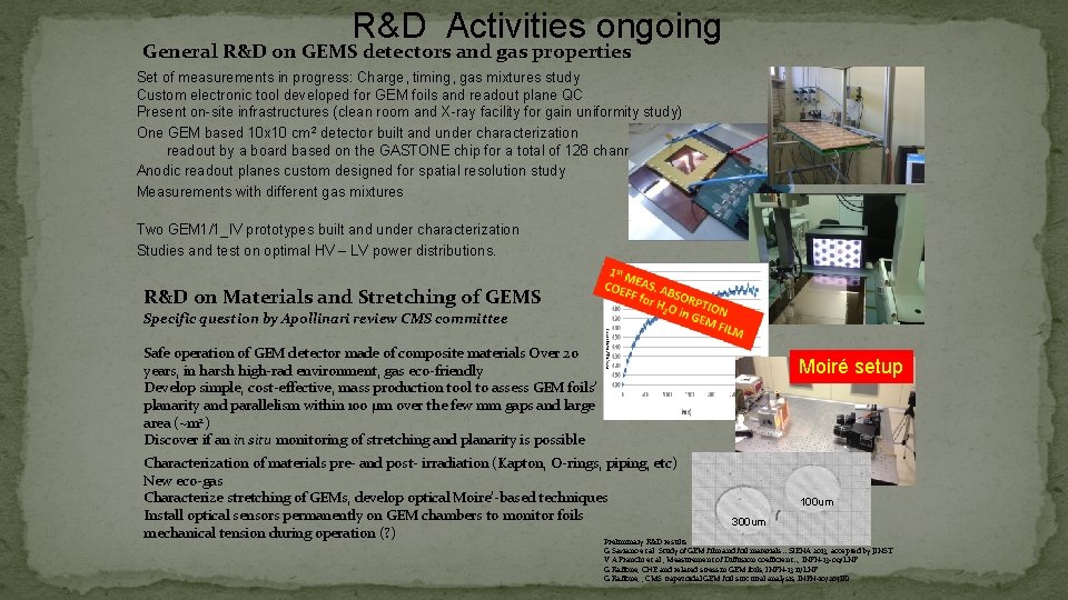 R&D Activities ongoing General R&D on GEMS detectors and gas properties Set of measurements