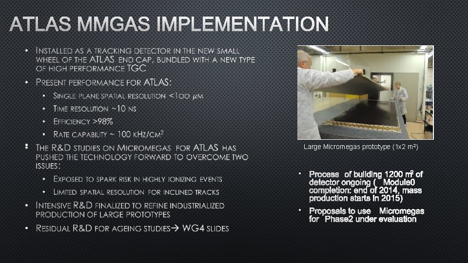 ATLAS MMGAS IMPLEMENTATION • Large Micromegas prototype (1 x 2 m 2) 2 OF