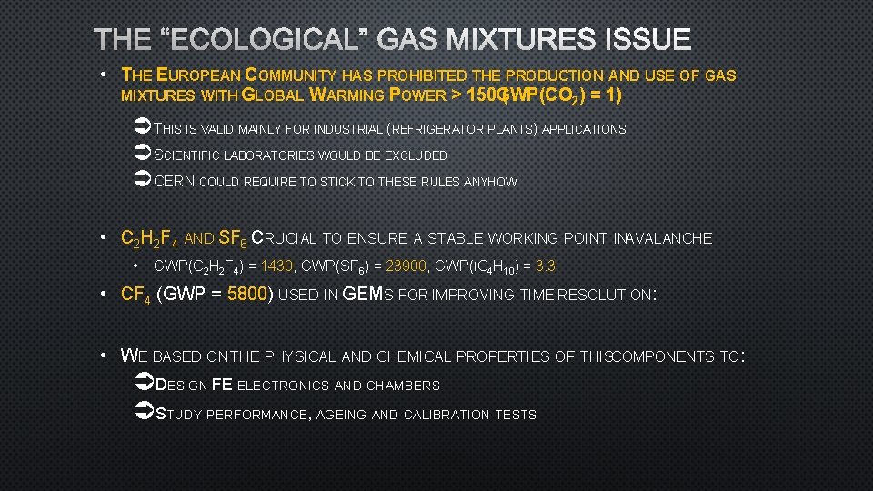 THE “ECOLOGICAL” GAS MIXTURES ISSUE • THE EUROPEAN COMMUNITY HAS PROHIBITED THE PRODUCTION AND