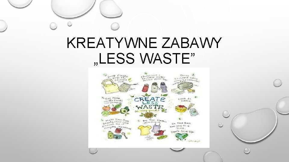 KREATYWNE ZABAWY „LESS WASTE” 