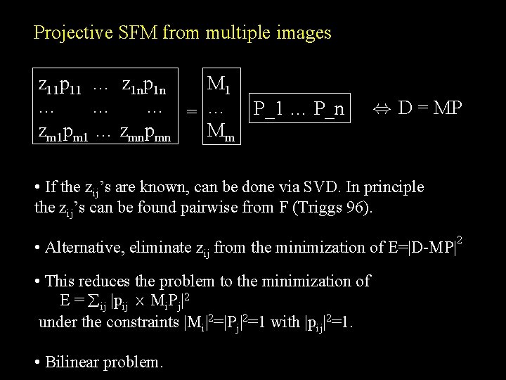 Projective SFM from multiple images z 11 p 11 … z 1 np 1